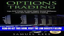 [Free Read] Options Trading: Tips And Tricks To Start Right, Avoid Mistakes And Win With Options