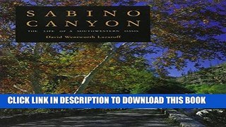 Read Now Sabino Canyon: The Life of a Southwestern Oasis PDF Book