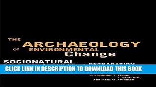 Read Now The Archaeology of Environmental Change: Socionatural Legacies of Degradation and