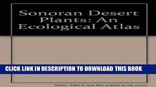 Read Now Sonoran Desert Plants: An Ecological Atlas PDF Book