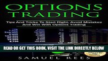 [Free Read] OPTIONS TRADING: Tips And Tricks To Start Right, Avoid Mistakes And Win With Options