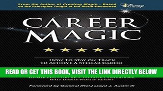 [Free Read] Creating Career Magic: How to Stay on Track to Achieve a Stellar Career and Survive