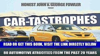 [FREE] EBOOK Car-tastrophes: 80 Automotive Atrocities from the past 20 years ONLINE COLLECTION