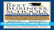 [FREE] EBOOK The Best Business Schools  Admissions Secrets: A Former Harvard Business School