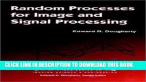 Ebook Random Processes for Image and Signal Processing (SPIE PRESS Monograph Vol. PM44) Free Read