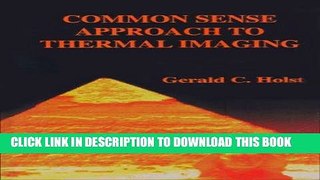 Best Seller Common Sense Approach to Thermal Imaging (SPIE Press Monograph Vol. PM86) Free Read