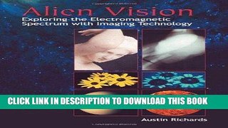 Best Seller Alien Vision: Exploring the Electromagnetic Spectrum with Imaging Technology (SPIE