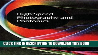 Best Seller High Speed Photography and Photonics (SPIE Press Monograph Vol. PM120) Free Read