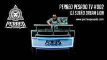 Perreo Pesado TV #002 - DJ SUEÑO DREAM LION