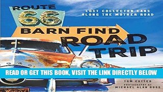 [READ] EBOOK Route 66 Barn Find Road Trip: Lost Collector Cars Along the Mother Road ONLINE