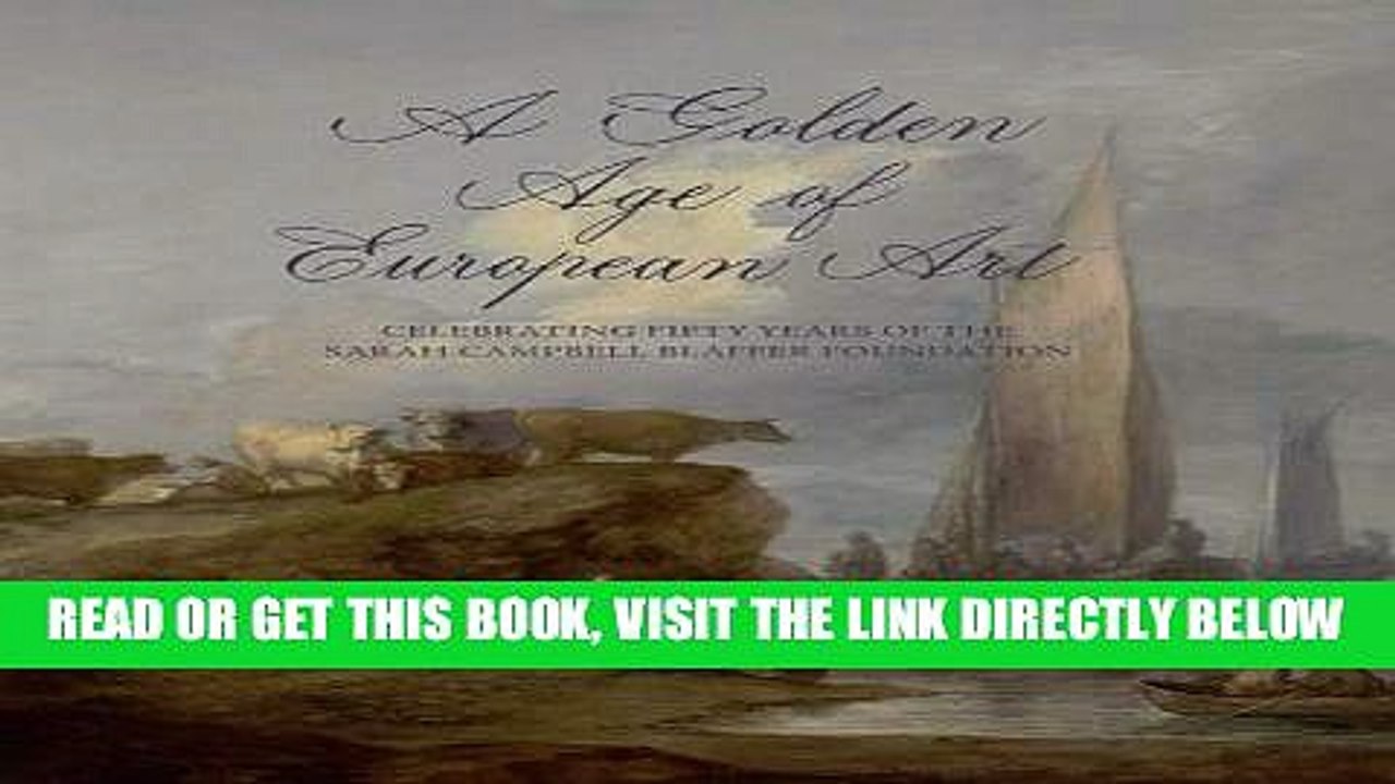 [READ] EBOOK A Golden Age of European Art: Celebrating Fifty Years of the Sarah Campbell Blaffer