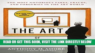 [FREE] EBOOK The Art of the Con: The Most Notorious Fakes, Frauds, and Forgeries in the Art World