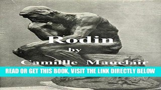 [READ] EBOOK AUGUSTE RODIN: THE MAN, HIS IDEAS, HIS WORKS (ILLUSTRATED) ONLINE COLLECTION