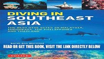 [READ] EBOOK Diving in Southeast Asia: A Guide to the Best Sites in Indonesia, Malaysia, the