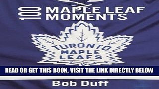 [FREE] EBOOK 100 Maple Leaf Moments ONLINE COLLECTION