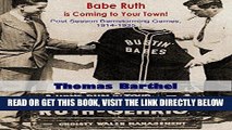 [READ] EBOOK Babe Ruth  is Coming to Your Town!: Post Season Barnstorming Games, 1914-1935 ONLINE