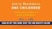 [READ] EBOOK Two Homes, One Childhood: A Parenting Plan to Last a Lifetime BEST COLLECTION