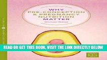 [READ] EBOOK Why Pre-conception and Pregnancy Nutrition Matters (Pinter   Martin Why It Matters)