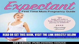 [READ] EBOOK Expectant: First Time Mom Pregnancy Guide ONLINE COLLECTION