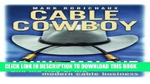 Ebook Cable Cowboy: John Malone and the Rise of the Modern Cable Business Free Read