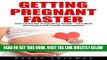 [FREE] EBOOK Getting Pregnant Faster: The Ultimate Pregnancy Guide - The Best Strategies For