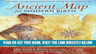 [READ] EBOOK Ancient Map for Modern Birth: Preparation, Passage, and Personal Growth During Your