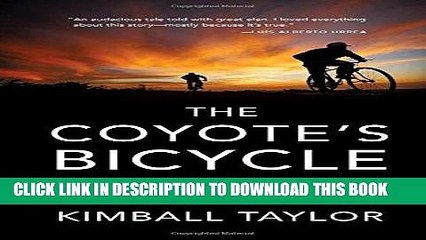 Best Seller The Coyote s Bicycle: The Untold Story of 7,000 Bicycles and the Rise of a Borderland