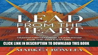 Ebook Lead From The Heart: Transformational Leadership For The 21st Century Free Read