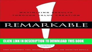 Best Seller Remarkable!: Maximizing Results through Value Creation Free Read