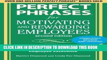 Best Seller Perfect Phrases for Motivating and Rewarding Employees, Second Edition: Hundreds of