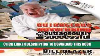 Best Seller Outrageous Advertising That s Outrageously Successful: Created for the 99% of Small