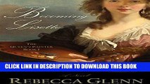 Ebook Becoming Lisette: A Novel (The Queen s Painter an Historical Romance Book 1) Free Read