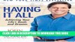 Ebook Having It All: Achieving Your Life s Goals and Dreams Free Read
