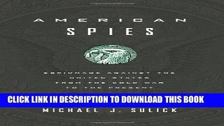 Ebook American Spies: Espionage against the United States from the Cold War to the Present Free Read