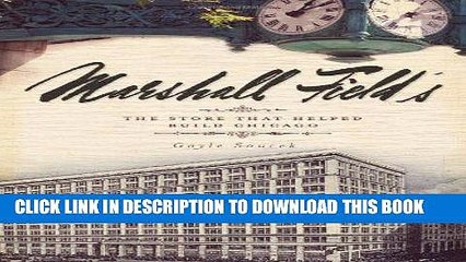 Ebook Marshall Field s:: The Store that Helped Build Chicago (Landmarks) Free Read