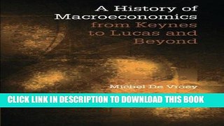 Best Seller A History of Macroeconomics from Keynes to Lucas and Beyond Free Read