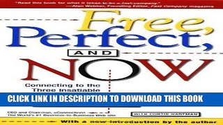 Ebook Free, Perfect, and Now: Connecting to the Three Insatiable Customer Demands, A CEO s True