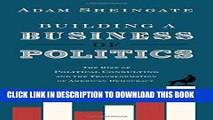 [FREE] EBOOK Building a Business of Politics: The Rise of Political Consulting and the