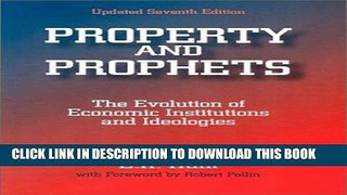 Best Seller Property and Prophets: The Evolution of Economic Institutions and Ideologies Free Read