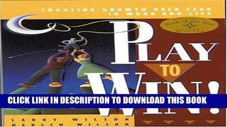 Best Seller Play to Win!: Choosing Growth Over Fear in Work and Life Free Read