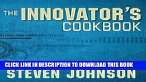 [FREE] EBOOK The Innovator s Cookbook: Essentials for Inventing What Is Next BEST COLLECTION