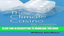 Best Seller The Climate Casino: Risk, Uncertainty, and Economics for a Warming World Free Read