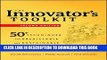 [FREE] EBOOK The Innovator s Toolkit: 50+ Techniques for Predictable and Sustainable Organic