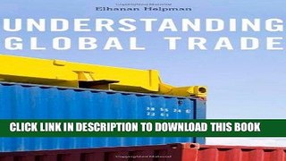 Ebook Understanding Global Trade Free Read