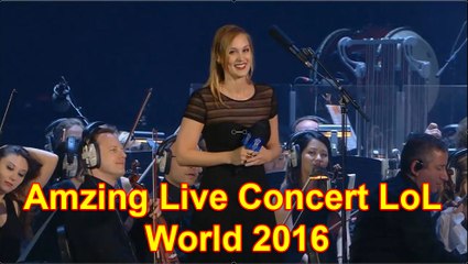 Amazing Live Concert Music of League of Lengends - World 2016