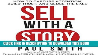 [READ] EBOOK Sell with a Story: How to Capture Attention, Build Trust, and Close the Sale ONLINE