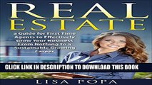 [READ] EBOOK REAL ESTATE: A Guide for First Time Agents to Effectively Grow Your Business From