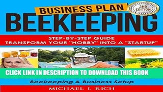 [READ] EBOOK Business Plan: Beekeeping: Step-By-Step Guide: Transform Your 