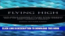 Ebook Flying High: How JetBlue Founder and CEO David Neeleman Beats the Competition... Even in the