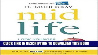 [New] Ebook Midlife: How to Look Younger, Live Longer and Feel Better Free Read
